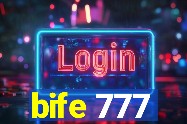 bife 777